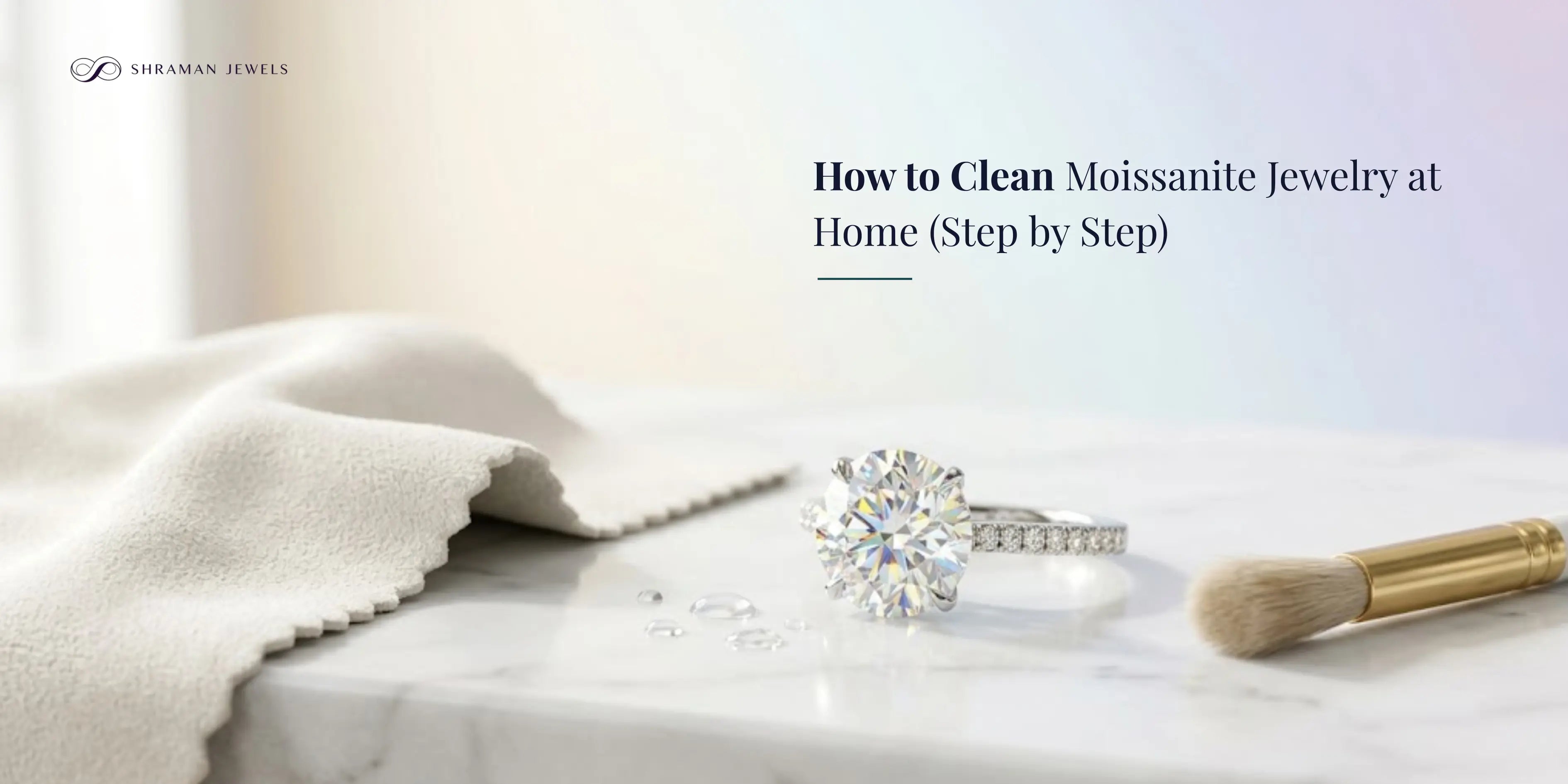 How to Clean Moissanite Jewelry at Home (Step by Step)